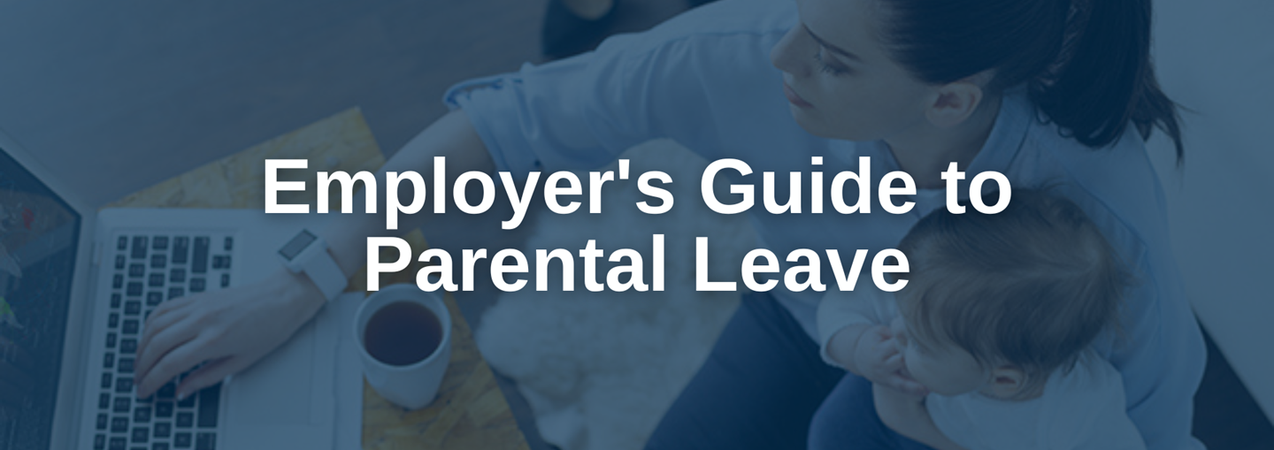 Employer's Guide to Parental Leave